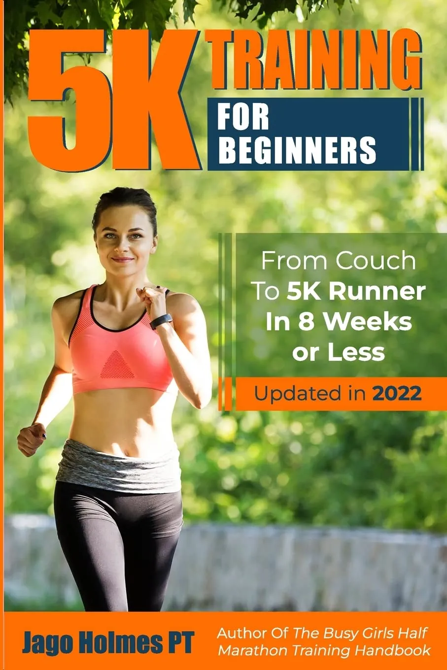 5K Training For Beginners: From Couch To 5K Runner In 8 Weeks Or Less Paperback  July 20, 2013