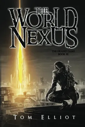 World Nexus, The Grand Game, Book 3: A Dark Fantasy LitRPG Adventure Paperback  October 31, 2022